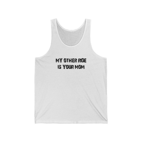 My Other Ride Is Your Mom Man's Tank Top