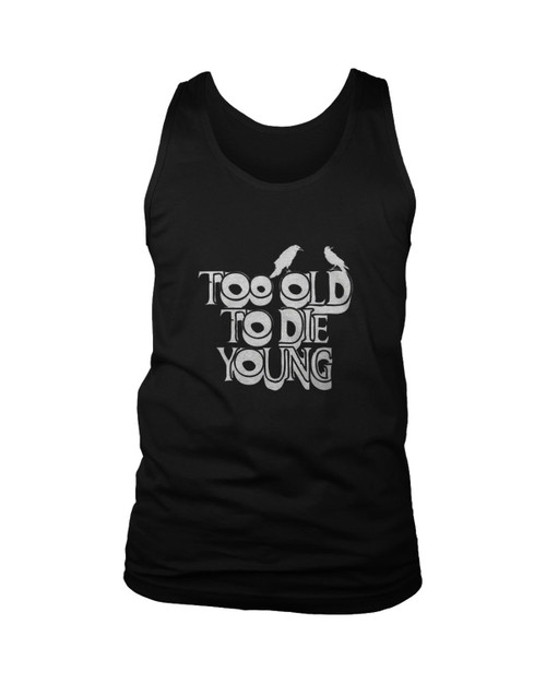 Too Old To Die Young Blackbird Art Man's Tank Top