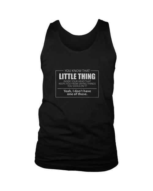 You Know That Little Thing Inside Your Head Funny Man's Tank Top