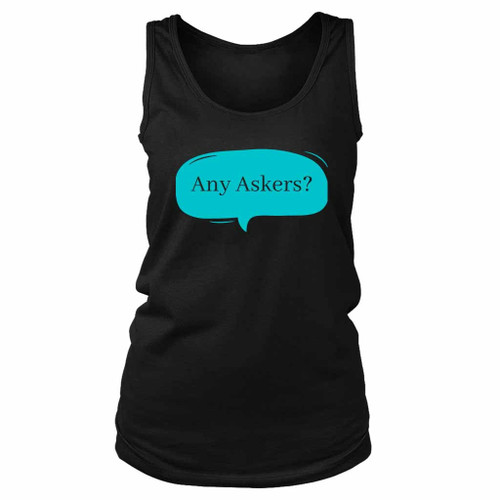 Any Askers Make Women's Tank Top