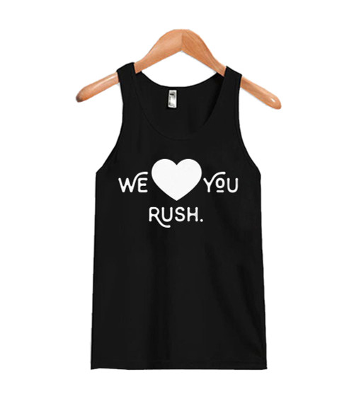 We Love You Rush Women's Tank Top
