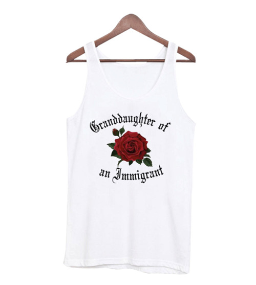 Granddaughter Of An Immigra Women's Tank Top
