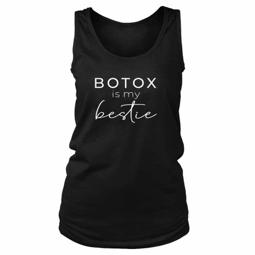 Frenemies Botox Is My Bestie Women's Tank Top