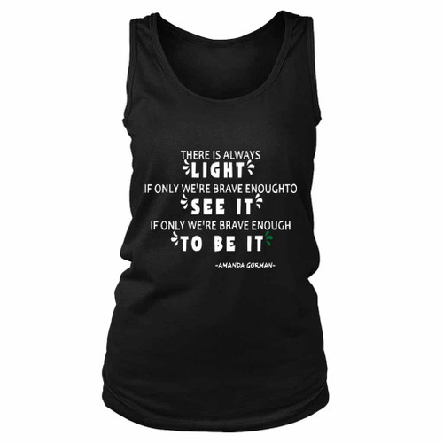 Amanda Gorma Quote There Is Always Light Women's Tank Top