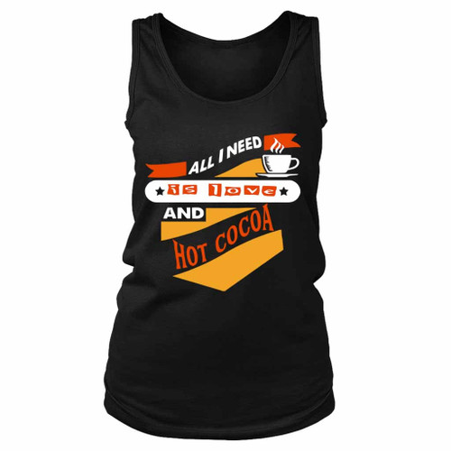 All I Need Is Love And Hot Cocoa Premium Women's Tank Top