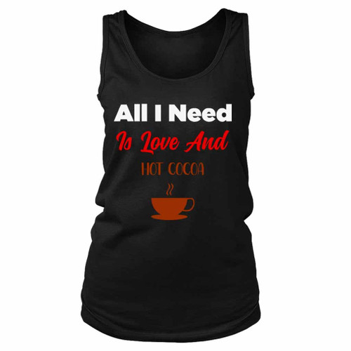 All I Need Is Love And Hot Cocoa Juke Women's Tank Top