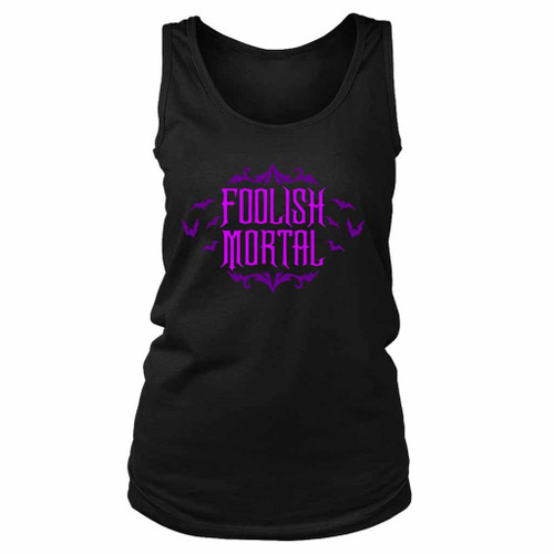 Foolish Mortal Women's Tank Top