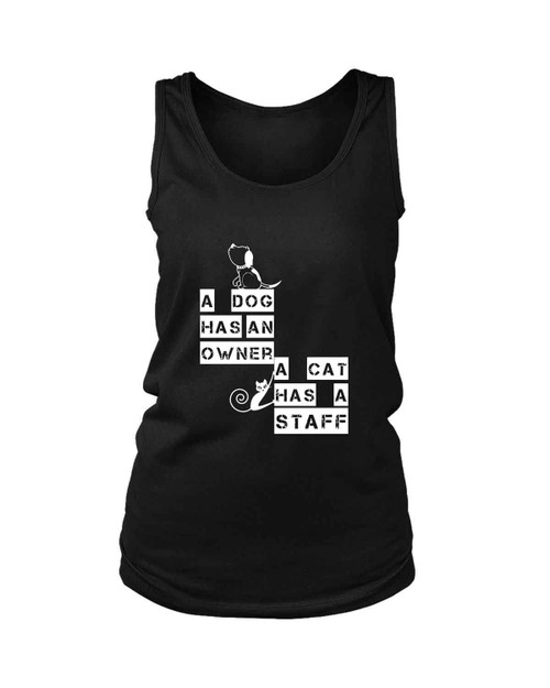 A Dog Has An Owner A Cat Has A Staff Women's Tank Top