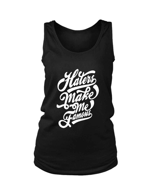 Haters Make Me Famous Women's Tank Top