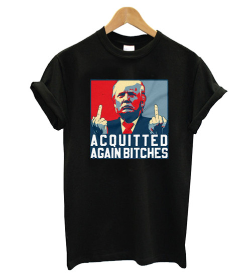 Acquitted Again Bitches Man's T-Shirt Tee