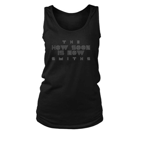 The Smiths How Soon Is Now Women's Tank Top