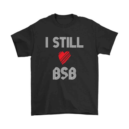 I Still Love Bsb Backstreet Boys Man's T-Shirt Tee