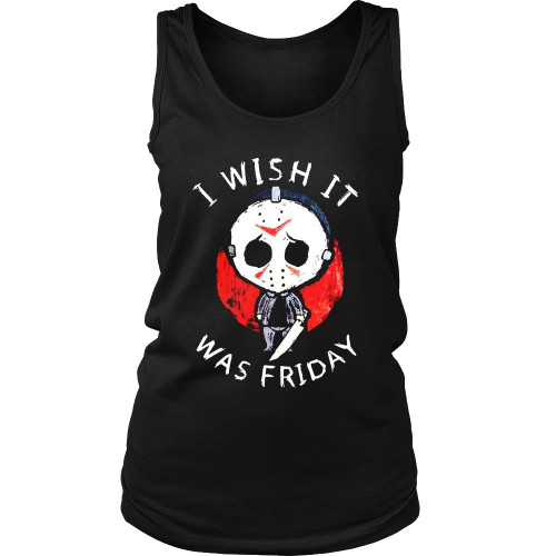 Friday The Thirteen Movie Jason Voorhees I Wish It Was Friday Women's Tank Top