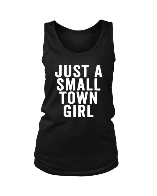 Just A Small Town Girl Women's Tank Top