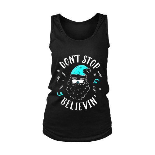 Santa Dont Stop Belivin Women's Tank Top