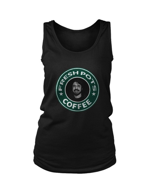 Fresh Pots Dave Ghrol Coffee Starbucks Parody Women's Tank Top Fresh Pots Dave Ghrol Coffee Starbucks Parody Women's Tank Top