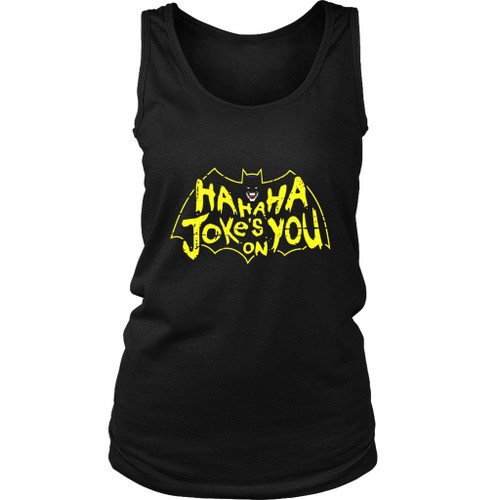 Joker Hahaha Jokes On You Women's Tank Top