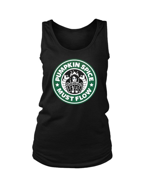 Pumpkin Spice Must Flow Starbuck Parody Women's Tank Top
