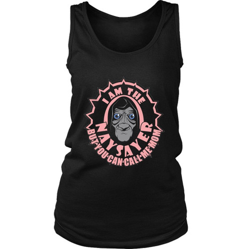 I Am The Naysayer But You Can Call Me Mom Women's Tank Top