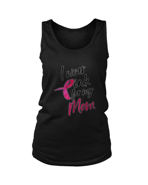 I Wear Pink For My Mom Women's Tank Top