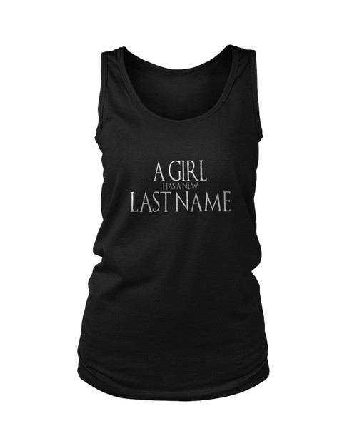 A Girl Has A New Last Name Game Of Thrones Bride Women's Tank Top