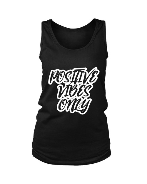 Positve Vibes Only Quotes Women's Tank Top Positve Vibes Only Quotes Women's Tank Top