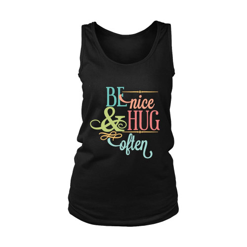 Be Nice Huge And Often Women's Tank Top