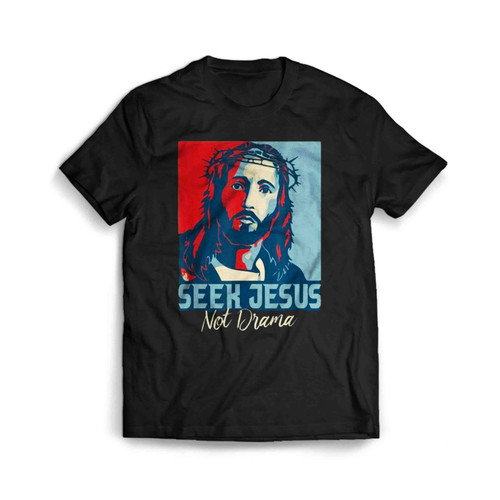 Seek Jesus Not Drama Man's T-Shirt Tee