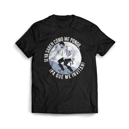 Pa Que Me Invitan Borracho Man's T-Shirt Tee
