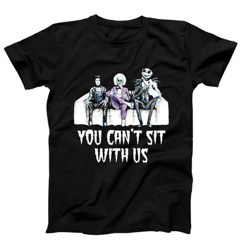 Tim Burton You Cant Sit With Us Man's T-Shirt Tee