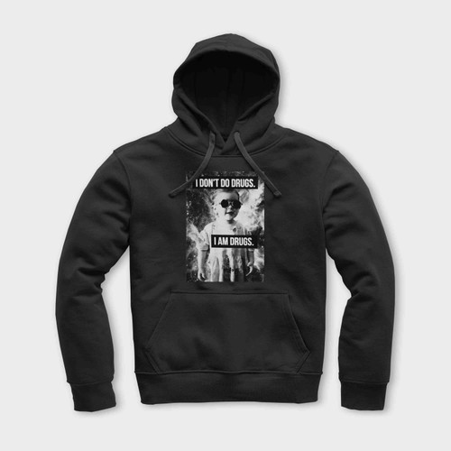 I Don'T Do Drugs I'M Drugs Novelty Art Unisex Hoodie