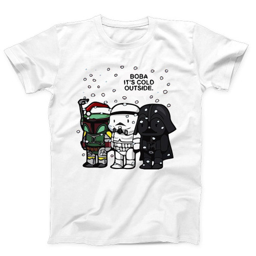 Boba Its Cold Outside Man's T-Shirt Tee Boba Its Cold Outside Man's T-Shirt Tee