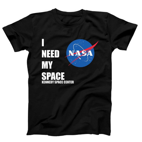 I Need My Space Nasa Man's T-Shirt Tee