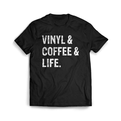 Vinyl And Coffee And Life Vinyl Records Lp Is 45s Northern Soul Rare Groove Breaks Vinyl Collector Fathers Day Lp Records Men's T-Shirt Tee