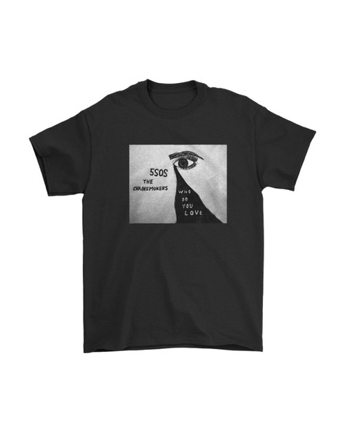 5Sos Ft The Chainsmokers Who Do You Love Poster Man's T-Shirt Tee