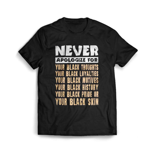Never Apologize Black History Month Blm Melanin Pride Afro Proud Men's T-Shirt Tee