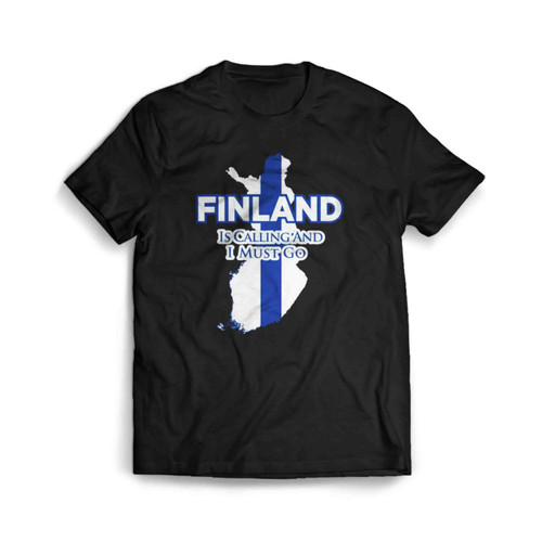 Finland Is Calling And I Must Go Men's T-Shirt Tee