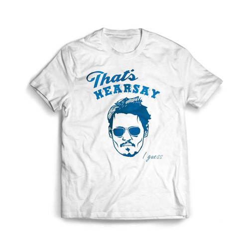 That Is Hearsay Johnny Depp I Guess Men's T-Shirt Tee