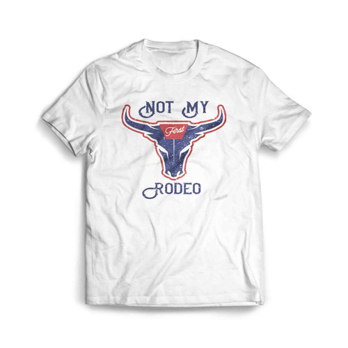 Not My First Rodeo Mens T-Shirt Tee Not My First Rodeo Mens T-Shirt Tee