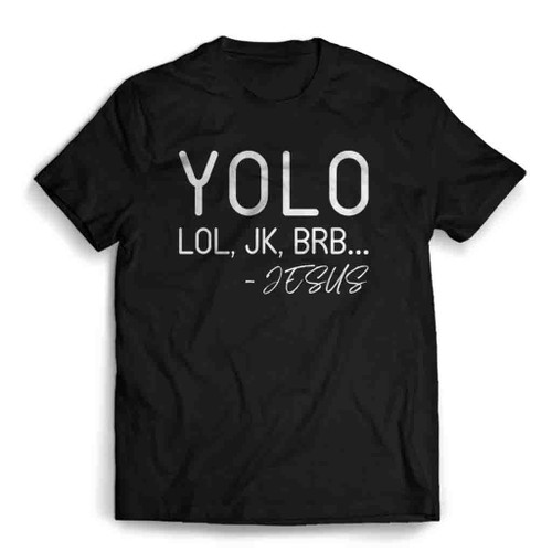 Yolo Lol Jk Brb Jesus Mens T-Shirt