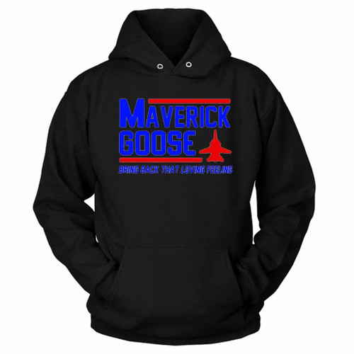 Maverick Goose Bring Back That Loving Feeling Hoodie