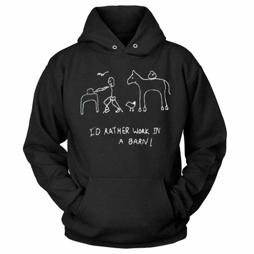 I Did Rather Work In A Barn Hoodie