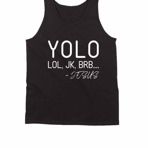 Yolo Lol Jk Brb Jesus Tank Top