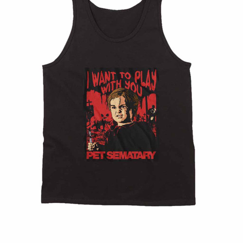 Pet Sematary I Want To Play With You Tank Top