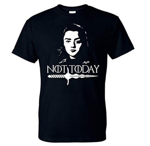 Game Of Thronesnot Today Arya Stark Man's T-Shirt Tee