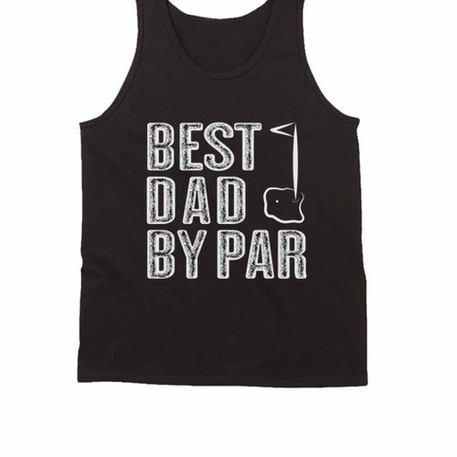 Best Dad By Par Tank Top