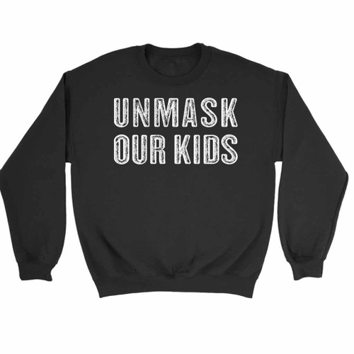 Unmask Our Kids Sweatshirt Sweater
