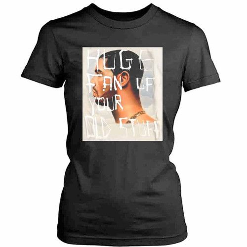 Huge Fan Of Your Old Stuff Womens T-Shirt Tee