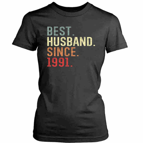 Best Husband Since 1991 Womens T-Shirt Tee