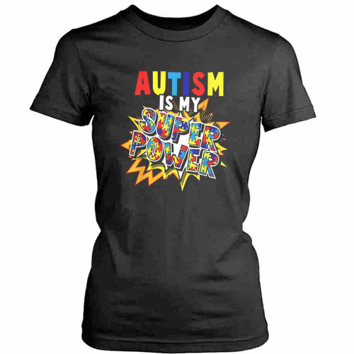 Autism Awareness Autism Is My Super Power Toddler Boys Womens T-Shirt Tee